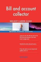 Bill and Account Collector Red-Hot Career Guide; 2512 Real Interview Questions