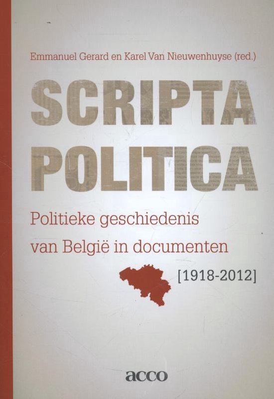 Cover van het boek 'Scripta politica politieke geschiedenis van Belgie in documenten (1918-2012)'
