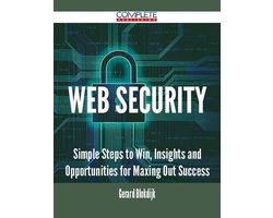 Web Security - Simple Steps to Win, Insights and Opportunities for Maxing Out Success