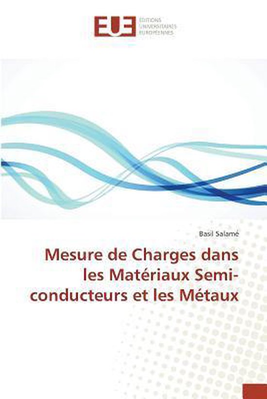 Omn.Univ.Europ.- Mesure de Charges Dans Les Matériaux Semi-Conducteurs Et Les Métaux