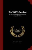 The Will to Freedom