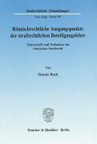 Reomischrechtliche Ausgangspunkte Der Strafrechtlichen Beteiligungslehre: Teaterschaft Und Teilnahme Im Reomischen Strafrecht