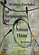 Auf hochgespanntem Seil, Annas Haus