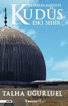 Ugurluel, T: Dinlerin Baskenti Kudüs - Eski Sehir