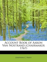 Account Book of Aaron Van Nostrand (Chairmaker 1767)