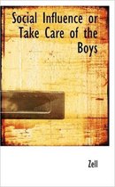 Social Influence or Take Care of the Boys