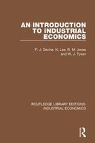 Routledge Library Editions: Industrial Economics - An Introduction to Industrial Economics