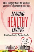 Loving Healthy Living