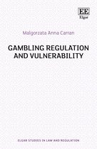 Elgar Studies in Law and Regulation - Gambling Regulation and Vulnerability