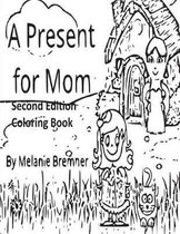 A Present for Mom Second Edition Coloring Book