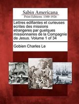 Lettres Edifiantes Et Curieuses Ecrites Des Missions Etrangeres Par Guelques Missionnaires de La Compagnie de Jesus. Volume 1 of 34