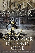Novels of Ancient Rome 11 - A Gladiator Dies Only Once