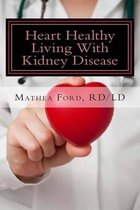Heart Healthy Living with Kidney Disease