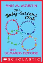 The Baby-Sitters Club - The Summer Before (The Baby-Sitters Club)