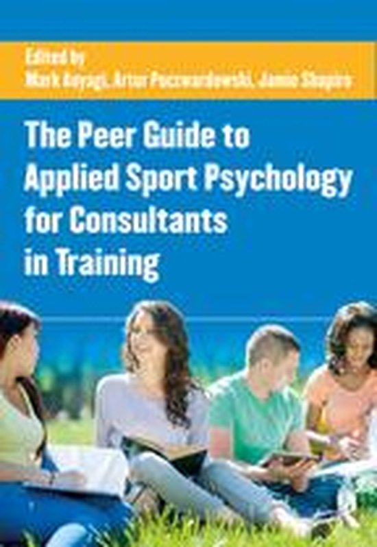 The Peer Guide to Applied Sport Psychology for Consultants i ... - cover