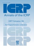 ICRP Publication 105: Radiological Protection in Medicine