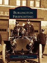 Images of America - Burlington Firefighting