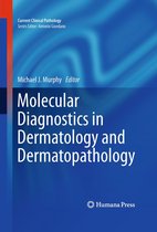 Current Clinical Pathology - Molecular Diagnostics in Dermatology and Dermatopathology
