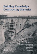 Boekomslag van 'Building Knowledge, Constructing Histories, Volume 1'