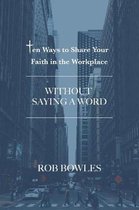 Ten Ways to Share Your Faith in the Workplace