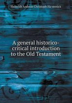A general historico-critical introduction to the Old Testament