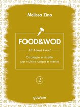 Pills. Piccoli libri per stare meglio - FOOD&WOD 2 – All about food – Strategie e ricette per nutrire corpo e mente