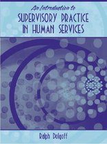 An Introduction To Supervisory Practice In Human Services
