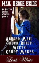 No Pretty Brides Wanted 2 - Abused Mail Order Bride Meets Candy Maker (Mail Order Bride)