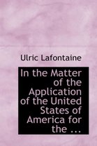 In the Matter of the Application of the United States of America for the ...