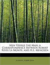 Men Versus the Man; A Correspondence Between Robert Rives La Monte, and H.L. Mencken