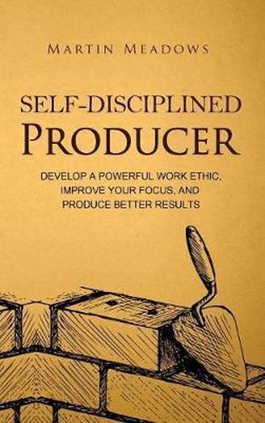 Simple Self-Discipline- Self-Disciplined Producer