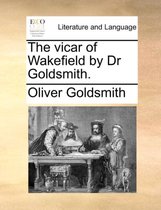 The Vicar of Wakefield by Dr Goldsmith.