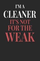 I'm A Cleaner It's Not For The Weak