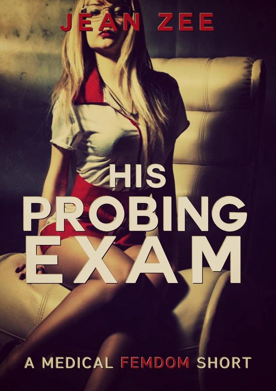 His Probing Exam: A Medical Femdom Short - cover