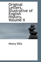 Original Letters, Illustrative of English History, Volume II