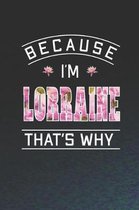 Because I'm Lorraine That's Why