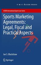 ASSER International Sports Law Series - Sports Marketing Agreements: Legal, Fiscal and Practical Aspects