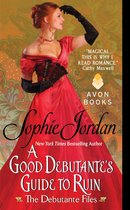 The Debutante Files 1 - A Good Debutante's Guide to Ruin