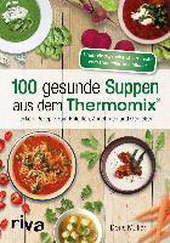 100 gesunde Suppen aus dem Thermomix® - cover