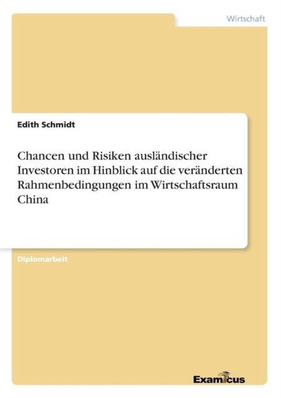 Chancen und Risiken ausländischer Investoren im Hinblick auf die veränderten Rahmenbedingungen im Wirtschaftsraum China