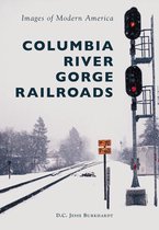 Images of Modern America - Columbia River Gorge Railroads