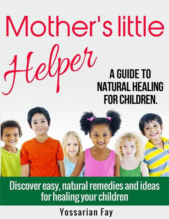 Mother's Little Helper - A Guide to Natural Healing for Chil ... - cover