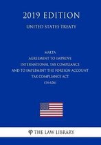 Malta - Agreement to Improve International Tax Compliance and to Implement the Foreign Account Tax Compliance ACT (14-626) (United States Treaty)