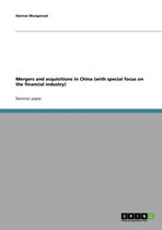 Mergers and Acquisitions in China (with Special Focus on the Financial Industry)