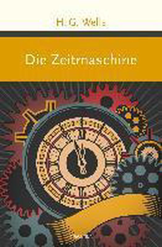 H.G. Wells: Die Zeitmaschine. Boek met een afbeelding van een grote klok omringd door tandwielen.