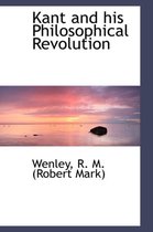 Kant and His Philosophical Revolution