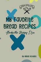 My Favorite Bread Recipes