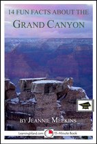 14 Fun Facts - 14 Fun Facts About the Grand Canyon: Educational Version