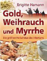 Gold, Weihrauch und Myrrhe