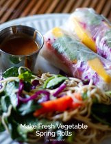 Cookbook 4 - Make Fresh Vegetable Spring Rolls